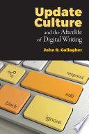 Update culture and the afterlife of digital writing /