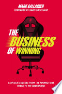 Business of winning : strategic success from the Formula One track to the boardroom /