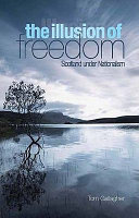 The illusion of freedom : Scotland under nationalism /