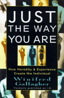 Just the way you are : how heredity and experience create the individual /