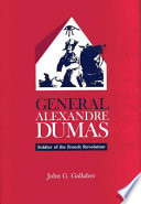 General Alexandre Dumas : soldier of the French Revolution /