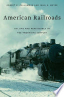 American railroads : decline and renaissance in the twentieth century /