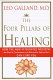 The four pillars of healing : how the new integrated medicine-- the best of conventional and alternative approaches-- can cure you /