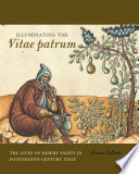 Illuminating the Vitae patrum : the lives of desert saints in fourteenth-century Italy /