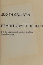Democracy's children : the development of political thinking in adolescents /
