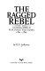 The ragged rebel : a common soldier in W.H. Parsons' Texas Cavalry, 1861-1865 /