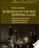 In search of the new working class : automation and social integration within the capitalist enterprise /