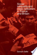 Social inequality and class radicalism in France and Britain /