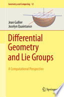 Differential Geometry and Lie Groups : A Computational Perspective /