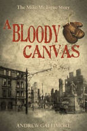 A bloody canvas : the Mike McTigue story /