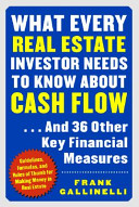 What every real estate investor needs to know about cash flow-- and 36 other key financial measures /