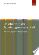 Unschärfe in der Erziehungswissenschaft : Bilanzierung Einer Wissensform.