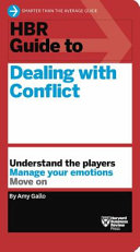 HBR guide to dealing with conflict /