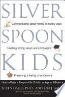 Silver spoon kids : how successful parents raise responsible children /