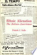 Ethnic alienation: the Italian-Americans /