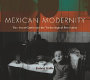 Mexican modernity : the avant-garde and the technological revolution /
