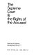 The Supreme Court & the rights of the accused /