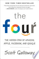 The four : the hidden DNA of Amazon, Apple, Facebook, and Google /