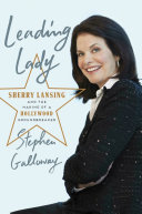 Leading lady : Sherry Lansing and the making of a Hollywood groundbreaker /