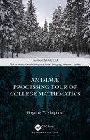 An image processing tour of college mathematics /