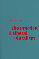 The practice of liberal pluralism /