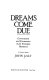 Dreams come due : government and economics as if freedom mattered : a libertarian agenda /