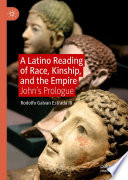 A Latino Reading of Race, Kinship, and the Empire : John's Prologue /