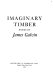 Imaginary timber : poems /