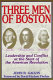 Three men of Boston : [leadership and conflict at the start of the American Revolution] /