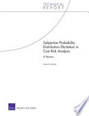 Subjective probability distribution elicitation in cost risk analysis : a review /