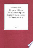 Overseas Chinese entrepreneurship and capitalist development in Southeast Asia /