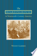 The boardinghouse in nineteenth-century America /