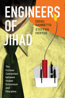 Engineers of jihad : the curious connection between violent extremism and education /