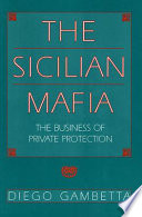 The Sicilian Mafia : the business of private protection /