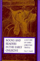 Books and readers in the early church : a history of early Christian texts /