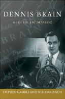 Dennis Brain : a life in music /