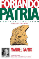 Forjando patria : pro-nacionalismo = Forging a nation /