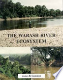 The Wabash River ecosystem /