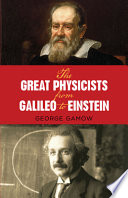 The great physicists from Galileo to Einstein /