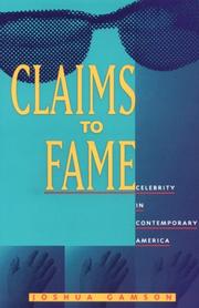 Claims to fame : celebrity in contemporary America /