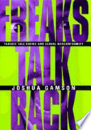 Freaks talk back : tabloid talk shows and sexual nonconformity /