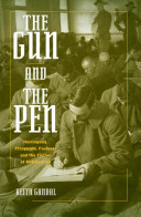 The gun and the pen : Hemingway, Fitzgerald, Faulkner, and the fiction of mobilization /