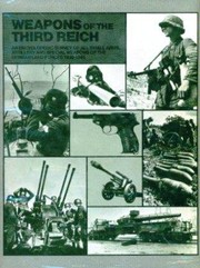 Weapons of the Third Reich : an encyclopedic survey of all small arms, artillery, and special weapons of the German land forces, 1939-1945 /