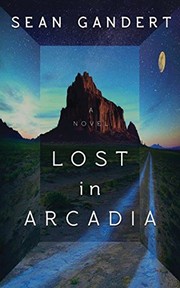 Lost in Arcadia : a novel.