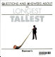 The longest and tallest /