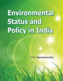 Environmental status and policy in India /