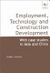 Employment, technology and construction development : with case studies in Asia and China /