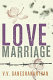 Love marriage : [a novel] /
