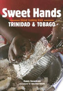 Sweet hands : island cooking from Trinidad & Tobago /