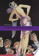 Women in Weimar fashion : discourses and displays in German culture, 1918-1933 /